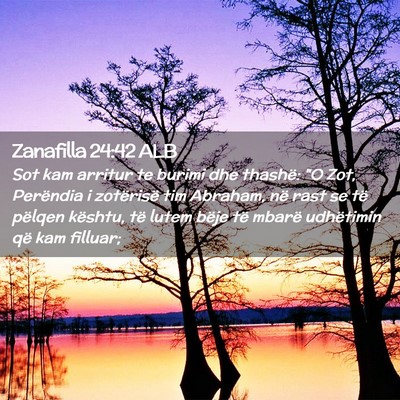 Picture 02 - Zanafilla 24:42 ALB - Sot kam arritur te burimi dhe thashë: 