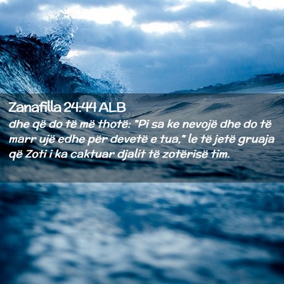 Picture 02 - Zanafilla 24:44 ALB - dhe që do të më thotë: 