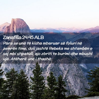 Picture 02 - Zanafilla 24:45 ALB - Para se unë të kisha mbaruar së foluri në - Bible Verse Picture