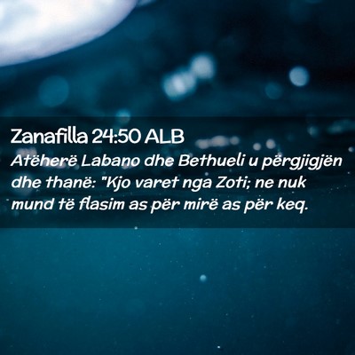 Picture 02 - Zanafilla 24:50 ALB - Atëherë Labano dhe Bethueli u përgjigjën dhe - Bible Verse Picture