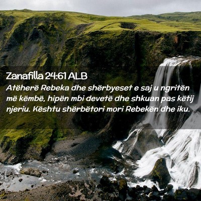 Picture 02 - Zanafilla 24:61 ALB - Atëherë Rebeka dhe shërbyeset e saj u ngritën - Bible Verse Picture