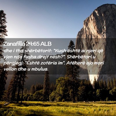 Picture 02 - Zanafilla 24:65 ALB - dhe i tha shërbëtorit: 