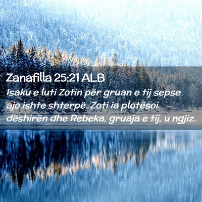 Picture 02 - Zanafilla 25:21 ALB - Isaku e luti Zotin për gruan e tij sepse ajo - Bible Verse Picture