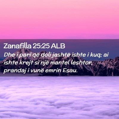 Picture 02 - Zanafilla 25:25 ALB - Dhe i pari që doli jashtë ishte i kuq; ai ishte - Bible Verse Picture