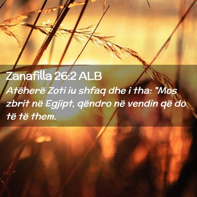 Picture 02 - Zanafilla 26:2 ALB - Atëherë Zoti iu shfaq dhe i tha: 