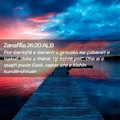 Picture 02 - Zanafilla 26:20 ALB - Por barinjtë e Gerarit u grindën me çobanët e - Bible Verse Picture