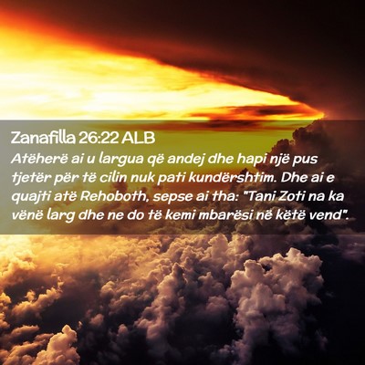 Picture 02 - Zanafilla 26:22 ALB - Atëherë ai u largua që andej dhe hapi një pus - Bible Verse Picture