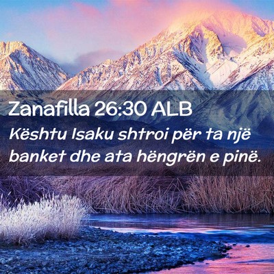 Picture 02 - Zanafilla 26:30 ALB - Kështu Isaku shtroi për ta një banket dhe ata - Bible Verse Picture