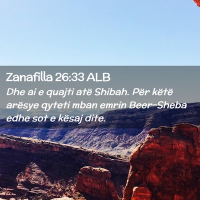 Picture 02 - Zanafilla 26:33 ALB - Dhe ai e quajti atë Shibah. Për këtë arësye - Bible Verse Picture