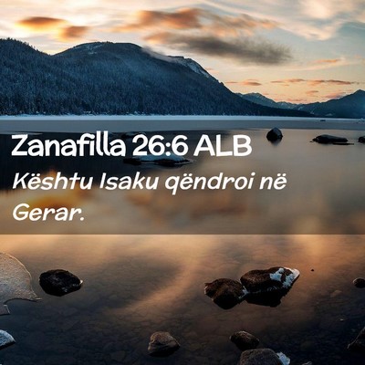 Picture 02 - Zanafilla 26:6 ALB - Kështu Isaku qëndroi në - Bible Verse Picture