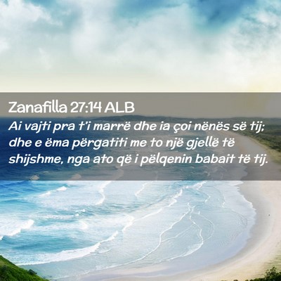 Picture 02 - Zanafilla 27:14 ALB - Ai vajti pra t’i marrë dhe ia çoi nënës së - Bible Verse Picture