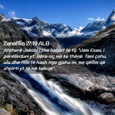 Picture 02 - Zanafilla 27:19 ALB - Atëherë Jakobi i tha babait të tij: 