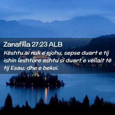 Picture 02 - Zanafilla 27:23 ALB - Kështu ai nuk e njohu, sepse duart e tij ishin - Bible Verse Picture