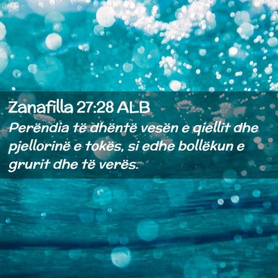 Picture 02 - Zanafilla 27:28 ALB - Perëndia të dhëntë vesën e qiellit dhe - Bible Verse Picture