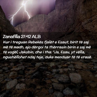 Picture 02 - Zanafilla 27:42 ALB - Kur i treguan Rebekës fjalët e Esaut, birit të - Bible Verse Picture