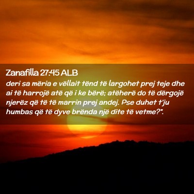 Picture 02 - Zanafilla 27:45 ALB - deri sa mëria e vëllait tënd të largohet prej - Bible Verse Picture