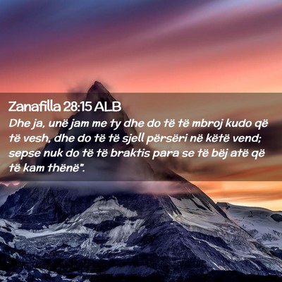Picture 02 - Zanafilla 28:15 ALB - Dhe ja, unë jam me ty dhe do të të mbroj kudo - Bible Verse Picture