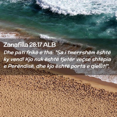 Picture 02 - Zanafilla 28:17 ALB - Dhe pati frikë e tha: 