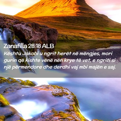 Picture 02 - Zanafilla 28:18 ALB - Kështu Jakobi u ngrit herët në mëngjes, mori - Bible Verse Picture