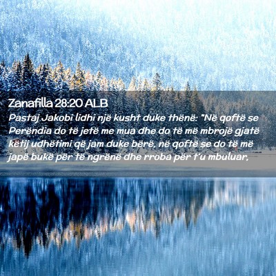 Picture 02 - Zanafilla 28:20 ALB - Pastaj Jakobi lidhi një kusht duke thënë: 