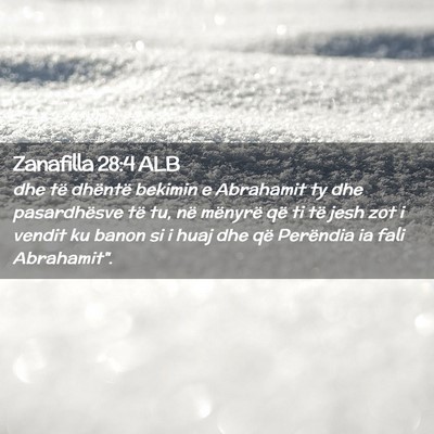 Picture 02 - Zanafilla 28:4 ALB - dhe të dhëntë bekimin e Abrahamit ty dhe - Bible Verse Picture