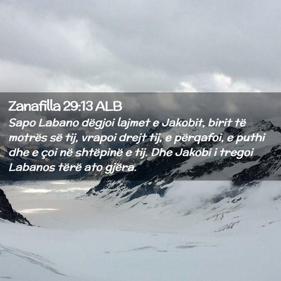 Picture 02 - Zanafilla 29:13 ALB - Sapo Labano dëgjoi lajmet e Jakobit, birit të - Bible Verse Picture