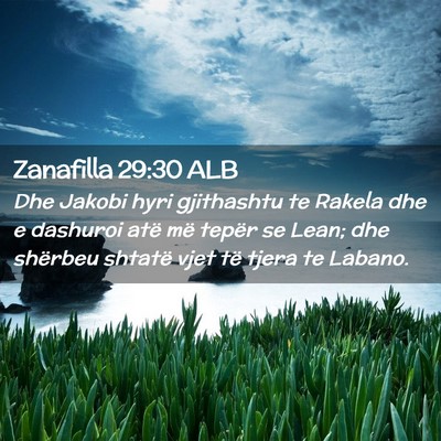 Picture 02 - Zanafilla 29:30 ALB - Dhe Jakobi hyri gjithashtu te Rakela dhe e - Bible Verse Picture