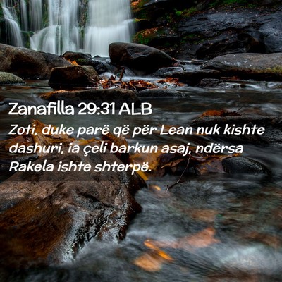 Picture 02 - Zanafilla 29:31 ALB - Zoti, duke parë që për Lean nuk kishte - Bible Verse Picture