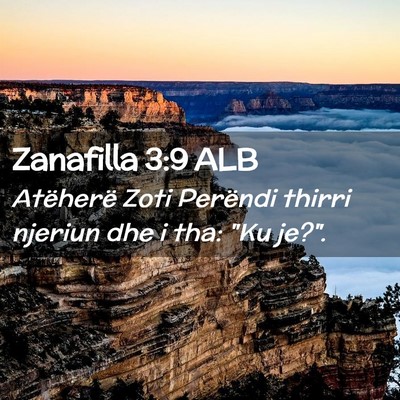 Picture 02 - Zanafilla 3:9 ALB - Atëherë Zoti Perëndi thirri njeriun dhe i tha: - Bible Verse Picture