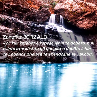 Picture 02 - Zanafilla 30:42 ALB - Por kur kafshët e kopesë ishin të dobëta, nuk - Bible Verse Picture