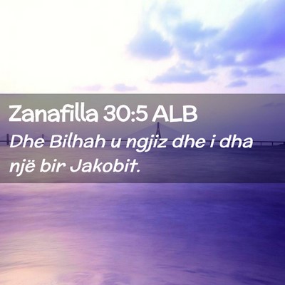 Picture 02 - Zanafilla 30:5 ALB - Dhe Bilhah u ngjiz dhe i dha një bir - Bible Verse Picture