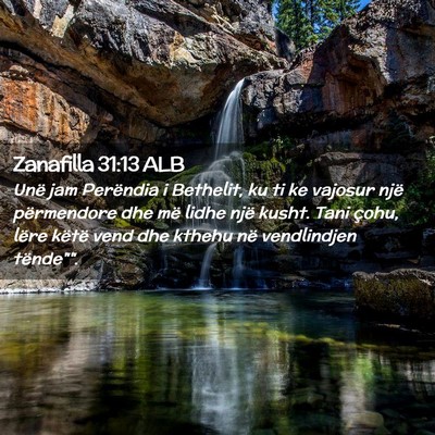 Picture 02 - Zanafilla 31:13 ALB - Unë jam Perëndia i Bethelit, ku ti ke vajosur - Bible Verse Picture