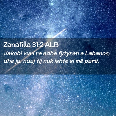 Picture 02 - Zanafilla 31:2 ALB - Jakobi vuri re edhe fytyrën e Labanos; dhe ja, - Bible Verse Picture