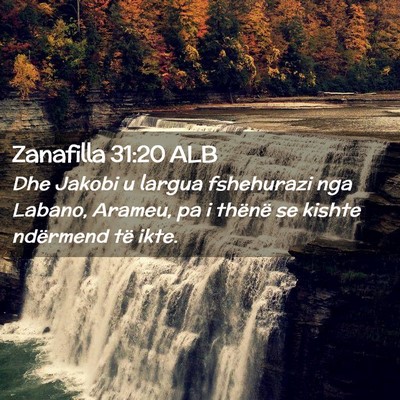 Picture 02 - Zanafilla 31:20 ALB - Dhe Jakobi u largua fshehurazi nga Labano, - Bible Verse Picture