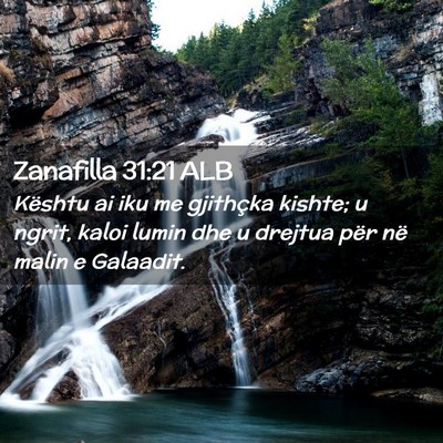 Picture 02 - Zanafilla 31:21 ALB - Kështu ai iku me gjithçka kishte; u ngrit, - Bible Verse Picture