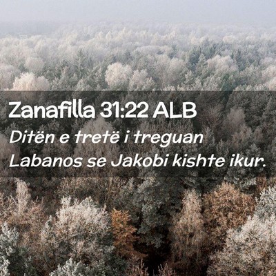 Picture 02 - Zanafilla 31:22 ALB - Ditën e tretë i treguan Labanos se Jakobi - Bible Verse Picture