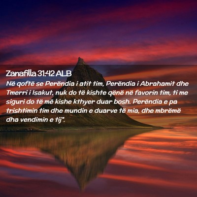 Picture 02 - Zanafilla 31:42 ALB - Në qoftë se Perëndia i atit tim, Perëndia i - Bible Verse Picture