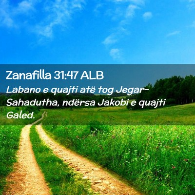 Picture 02 - Zanafilla 31:47 ALB - Labano e quajti atë tog Jegar-Sahadutha, ndërsa - Bible Verse Picture