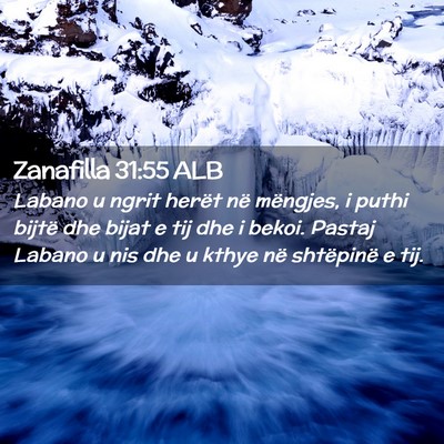 Picture 02 - Zanafilla 31:55 ALB - Labano u ngrit herët në mëngjes, i puthi - Bible Verse Picture