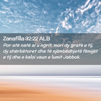 Picture 02 - Zanafilla 32:22 ALB - Por atë natë ai u ngrit, mori dy gratë e tij, - Bible Verse Picture