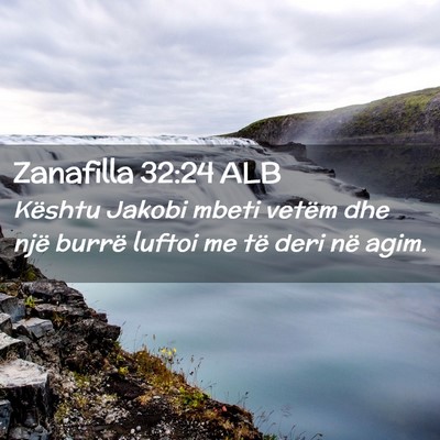 Picture 02 - Zanafilla 32:24 ALB - Kështu Jakobi mbeti vetëm dhe një burrë - Bible Verse Picture