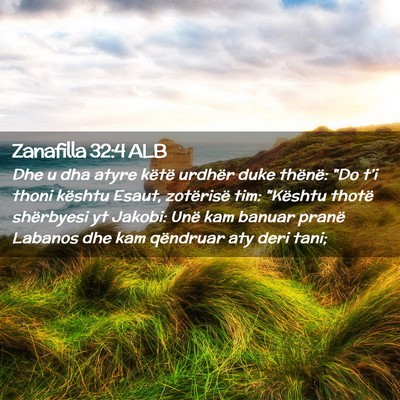 Picture 02 - Zanafilla 32:4 ALB - Dhe u dha atyre këtë urdhër duke thënë: 
