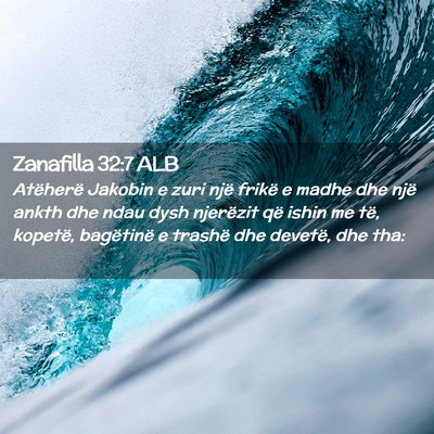 Picture 02 - Zanafilla 32:7 ALB - Atëherë Jakobin e zuri një frikë e madhe dhe - Bible Verse Picture