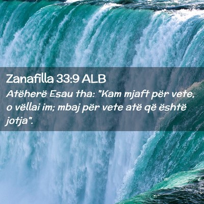 Picture 02 - Zanafilla 33:9 ALB - Atëherë Esau tha: 