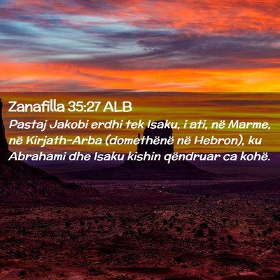 Picture 02 - Zanafilla 35:27 ALB - Pastaj Jakobi erdhi tek Isaku, i ati, në Marme, - Bible Verse Picture