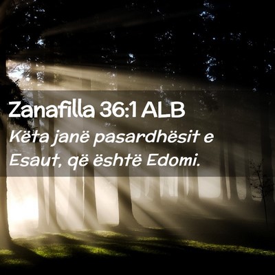 Picture 02 - Zanafilla 36:1 ALB - Këta janë pasardhësit e Esaut, që është - Bible Verse Picture