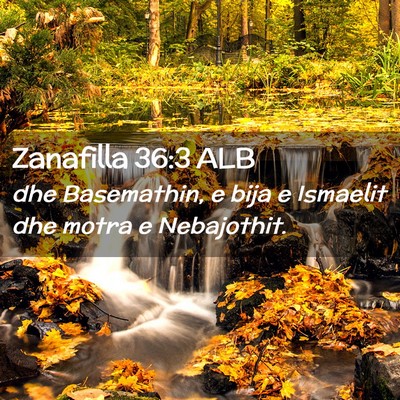 Picture 02 - Zanafilla 36:3 ALB - dhe Basemathin, e bija e Ismaelit dhe motra e - Bible Verse Picture