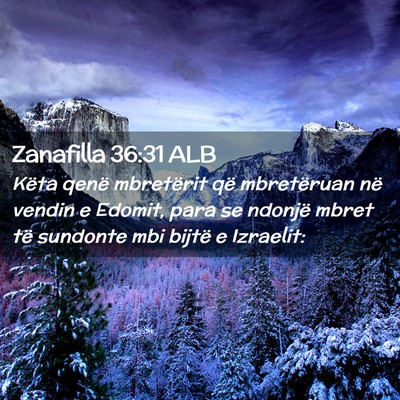 Picture 02 - Zanafilla 36:31 ALB - Këta qenë mbretërit që mbretëruan në vendin - Bible Verse Picture