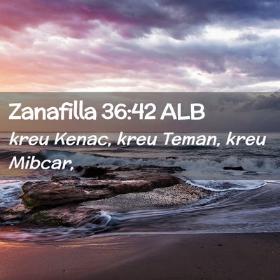 Picture 02 - Zanafilla 36:42 ALB - kreu Kenac, kreu Teman, kreu - Bible Verse Picture