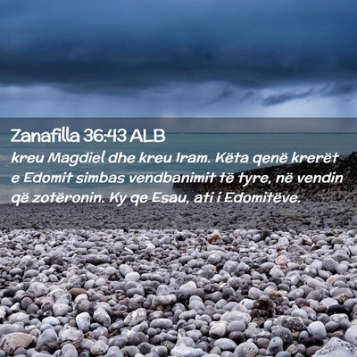 Picture 02 - Zanafilla 36:43 ALB - kreu Magdiel dhe kreu Iram. Këta qenë krerët e - Bible Verse Picture